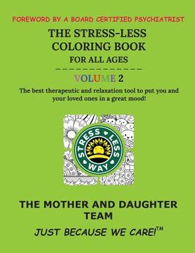 portada The Stress-Less Coloring Book for All Ages. Volume 2.: The best therapeutic and relaxation tool to put you and your loved ones in a great mood! (in English)
