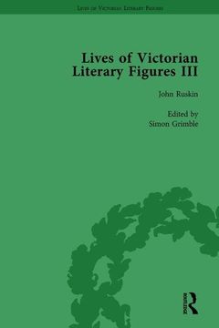 portada Lives of Victorian Literary Figures, Part III, Volume 3: Elizabeth Gaskell, the Carlyles and John Ruskin (en Inglés)
