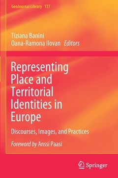 portada Representing Place and Territorial Identities in Europe: Discourses, Images, and Practices (en Inglés)