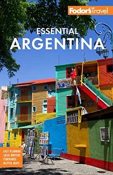 portada Fodor'S Essential Argentina: With the Wine Country, Uruguay & Chilean Patagonia (Full-Color Travel Guide) 