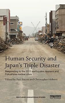 portada Human Security and Japan's Triple Disaster: Responding to the 2011 Earthquake, Tsunami and Fukushima Nuclear Crisis (in English)