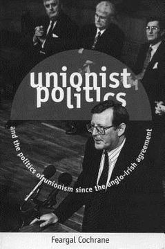 portada unionist politics and the politics of unionism since the anglo-irish agreement (en Inglés)