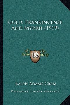 portada gold, frankincense and myrrh (1919) (en Inglés)