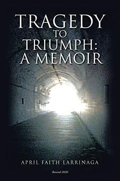 portada Tragedy to Triumph: A Memoir (en Inglés)