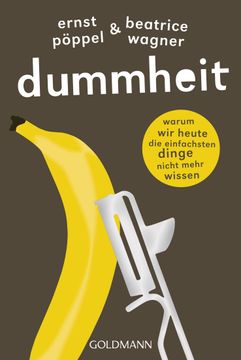 portada Dummheit: Warum wir Heute die Einfachsten Dinge Nicht Mehr Wissen (in German)