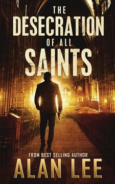 portada The Desecration of All Saints: A Stand-Alone Action Mystery (en Inglés)