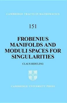 portada Frobenius Manifolds and Moduli Spaces for Singularities Hardback (Cambridge Tracts in Mathematics) (en Inglés)