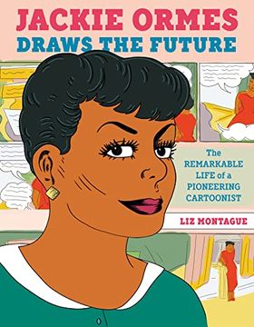 portada Jackie Ormes Draws the Future: The Remarkable Life of a Pioneering Cartoonist (in English)