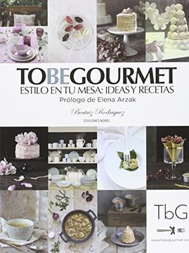 portada To be Gourmet: Estilo en tu mesa: ideas y recetas (Cocina)