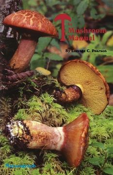 portada the mushroom manual: tops! complete for college class: simple for you and me (en Inglés)