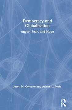 portada Democracy and Globalization: Anger, Fear, and Hope 