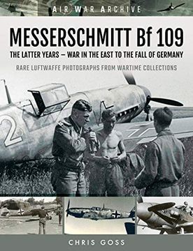 portada Messerschmitt bf 109: The Latter Years - war in the East to the Fall of Germany (Air war Archive) (en Inglés)