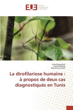 portada La dirofilariose humaine: à propos de deux cas diagnostiqués en Tunis (en Francés)
