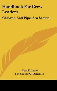 portada handbook for crew leaders: chevron and pipe, sea scouts (en Inglés)