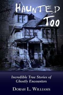 portada Haunted Too: Incredible True Stories of Ghostly Encounters (en Inglés)