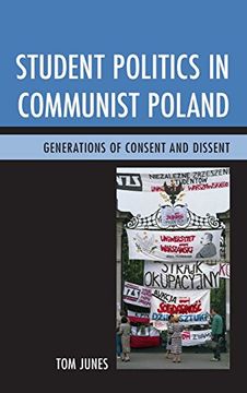 portada Student Politics in Communist Poland: Generations of Consent and Dissent