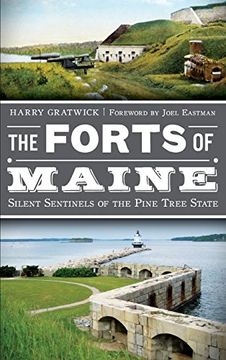 portada The Forts of Maine: Silent Sentinels of the Pine Tree State (in English)