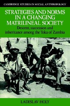 portada Strategies & Norms, Matrilineal Soc: Descent, Succession and Inheritance Among the Toka of Zambia (Cambridge Studies in Social and Cultural Anthropology) (en Inglés)