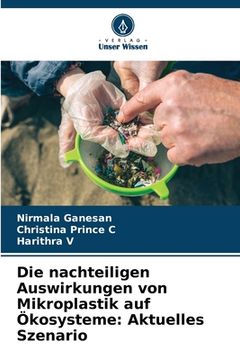 portada Die nachteiligen Auswirkungen von Mikroplastik auf Ökosysteme: Aktuelles Szenario (in German)