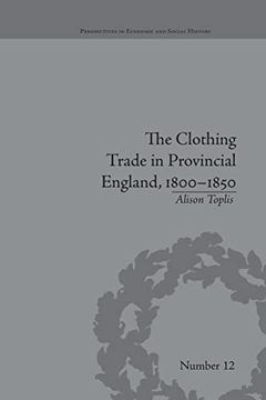 portada The Clothing Trade in Provincial England, 1800-1850 (en Inglés)