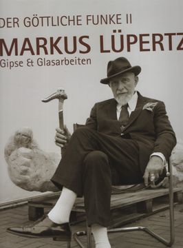 portada Markus Lüpertz: Der Göttliche Funke ii. Gipse und Glasarbeiten. (en Alemán)