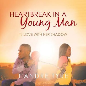 portada Heartbreak in a Young Man: In Love with Her Shadow (in English)