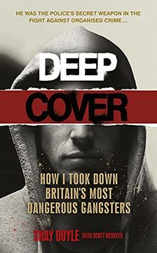 portada Deep Cover: How I Infiltrated Britain's Most Dangerous Gangsters (en Inglés)