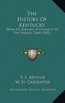 portada the history of kentucky: from its earliest settlement to the present time (1852) (en Inglés)