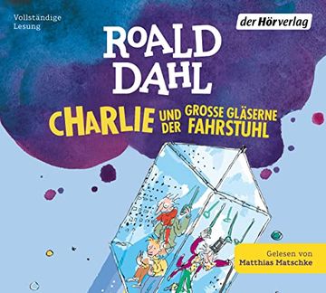 portada Charlie und der Große Gläserne Fahrstuhl: Neu Übersetzt von ebi Naumann (Die Charlie-Und-Die-Schokoladenfabrik-Reihe, Band 2) (in German)