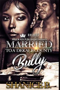 portada Married to a Dekalb County Bully (en Inglés)