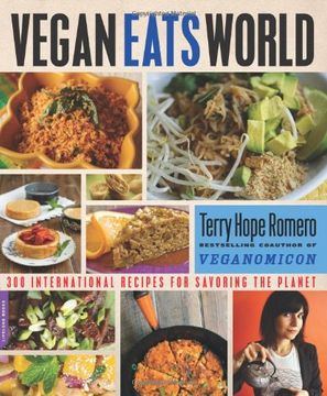 portada Vegan Eats World: 300 International Recipes for Savoring the Planet