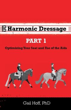 portada Harmonic Dressage: Part 1 Optimizing Your Seat and Use of the Aids (en Inglés)