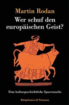 portada Wer Schuf den Europäischen Geist? Eine Kulturgeschichtliche Spurensuche (in German)