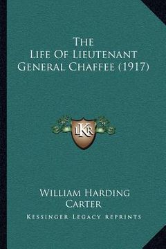 portada the life of lieutenant general chaffee (1917)