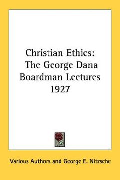 portada christian ethics: the george dana boardman lectures 1927 (en Inglés)