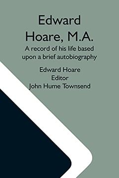 portada Edward Hoare, M. A. A Record of his Life Based Upon a Brief Autobiography (en Inglés)