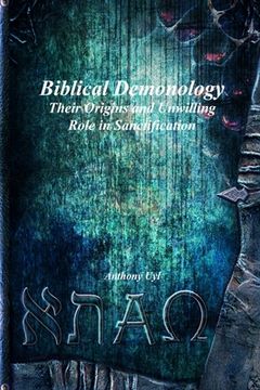 portada Biblical Demonology Their Origins and Unwilling Role in Sanctification (en Inglés)