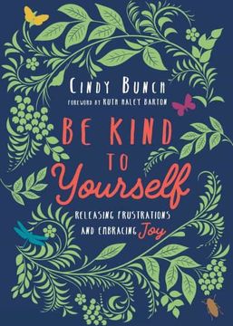 portada Be Kind to Yourself: Releasing Frustrations and Embracing joy (en Inglés)