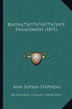 portada berthaa acentsacentsa a-acentsa acentss engagement (1875) (in English)