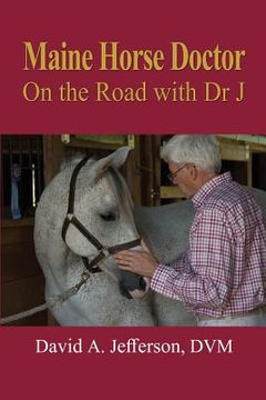portada Maine Horse Doctor: On the Road with Dr J