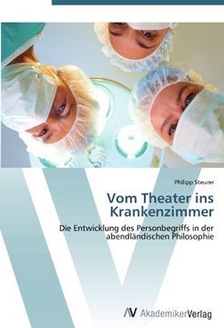 portada Vom Theater ins Krankenzimmer: Die Entwicklung des Personbegriffs in der abendländischen Philosophie