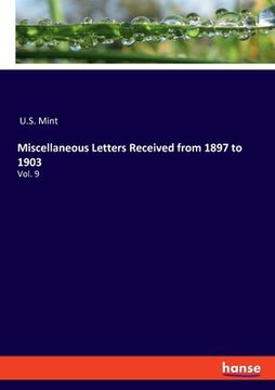 portada Miscellaneous Letters Received from 1897 to 1903: Vol. 9 (en Inglés)
