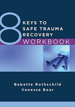portada 8 Keys to Safe Trauma Recovery Workbook: 0 (8 Keys to Mental Health) (en Inglés)