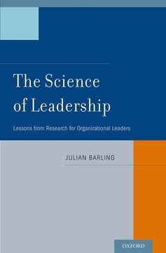 portada The Science of Leadership: Lessons From Research for Organizational Leaders (en Inglés)