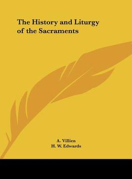 portada the history and liturgy of the sacraments (en Inglés)