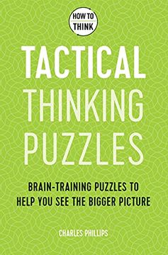 portada How to Think: Tactical Thinking Puzzles: 50 Brain-Training Puzzles to Help You See the Big Picture (en Inglés)
