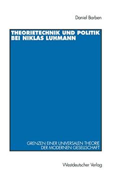 portada Theorietechnik und Politik bei Niklas Luhmann: Grenzen Einer Universalen Theorie der Modernen Gesellschaft (en Alemán)