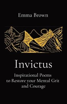portada Invictus - Inspirational Poems to Restore your Mental Grit and Courage (in English)