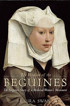 portada The Wisdom of the Beguines: The Forgotten Story of a Medieval Women's Movement