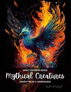 portada Mythical Creatures: An Adult Coloring Book for Anxiety and Mindfulness (in English)